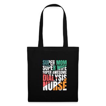 Super Mom Super Wife Super Asweome Dialysis Nurse - Tote Bag - black - Front