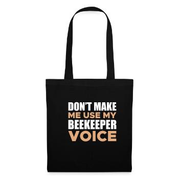 Ne me forcez pas à utiliser ma voix d’apiculteur Chemise - Sac en tissu - noir - Devant