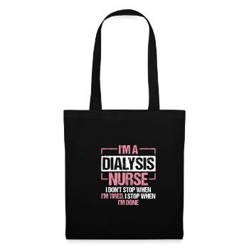 Im A Dialysis Nurse I Dont Stop .. - Tote Bag - black - Front