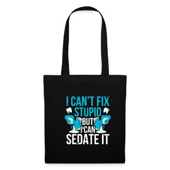 I Cant Fix Stupid But I Can Sedate It - Tote Bag - black - Front