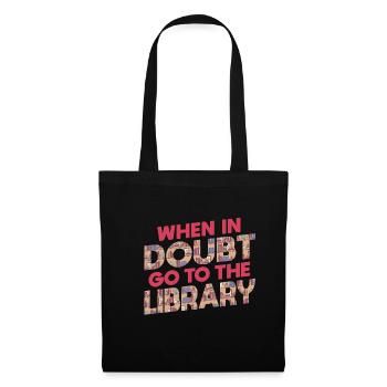 When In Doubt Go To The Library Shirt - Stoffbeutel - Schwarz - Vorne