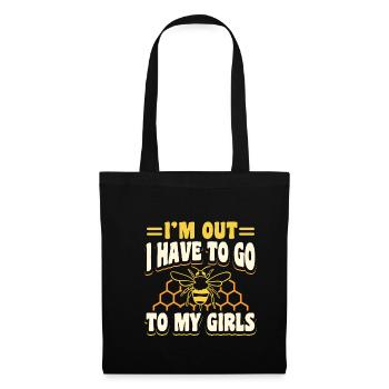 Im Out I Have To Go To My Girls - Stoffbeutel - Schwarz - Vorne