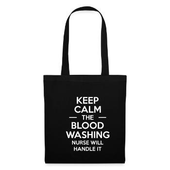 Keep Calm The Blood Washing Nurse Will Handle It - Tote Bag - black - Front