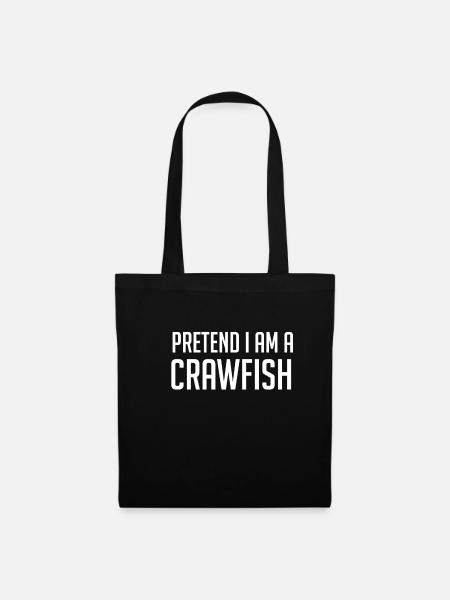 Pretend I Am A Crawfish - Stoffbeutel - Schwarz