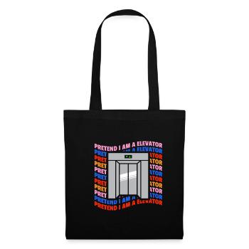 Pretend I Am A Elevator Shirt - Stoffbeutel - Schwarz - Vorne