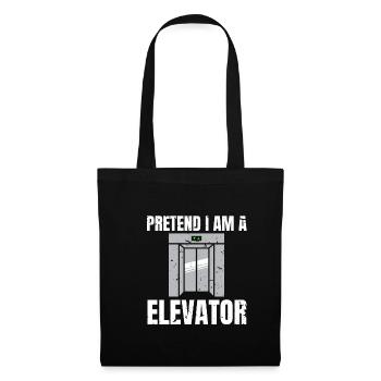 Pretend I Am A Elevator Shirt - Stoffbeutel - Schwarz - Vorne