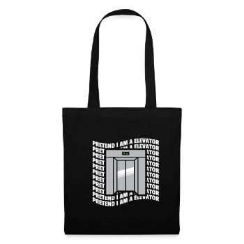 Pretend I Am A Elevator Shirt - Stoffbeutel - Schwarz - Vorne