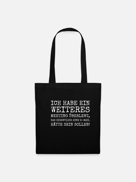 Ich Habe Ein Weiteres Meeting Überlebt Das... - Stoffbeutel - Schwarz