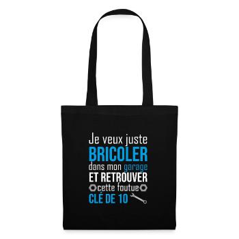 je veux juste bricoler dans mon garage - Sac en tissu - noir - Devant