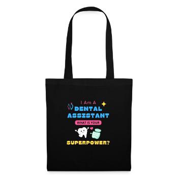 I'm A Dental Assistant What Is Your Superpower? - Tote Bag - black - Front