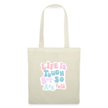 Life is tough but so are you - Tote Bag - nature - Front