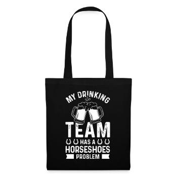 My drinking team has a horseshoe problem - Tote Bag - black - Front