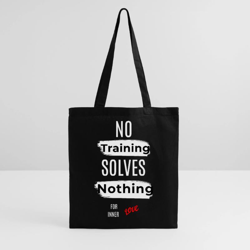 Inspirational No Training Solves Nothing Message Tote Bag