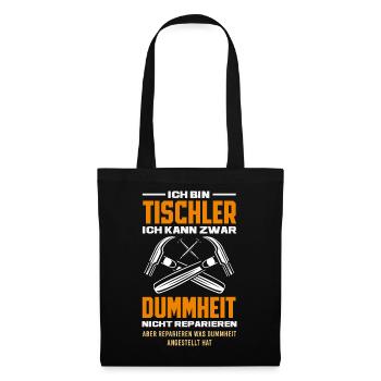 Tischler Dummheit Nicht Reparieren - Stoffbeutel - Schwarz - Vorne