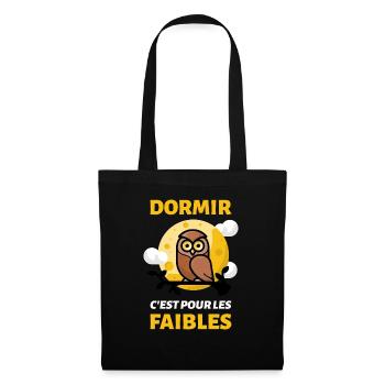 Dormir c'est pour les faibles - Humour cadeau - Sac en tissu - noir - Devant