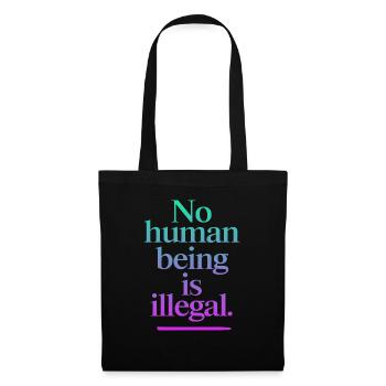 no human is illegal - The Original - Stoffbeutel - Schwarz - Vorne