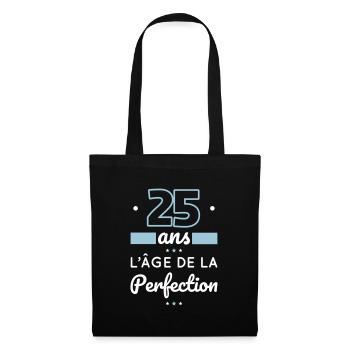 Anniversaire 25 ans - 25 ans âge de la perfection - Sac en tissu - noir - Devant