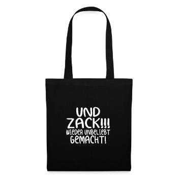 Und Zack wieder unbeliebt gemacht - Stoffbeutel - Schwarz - Vorne