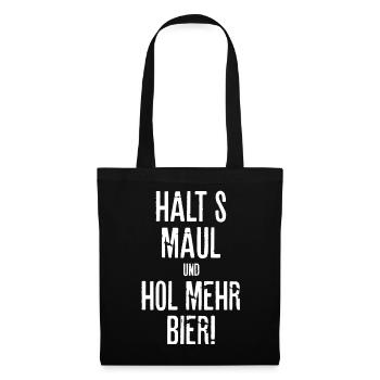 Halts Maul und hol Bier - Stoffbeutel - Schwarz - Vorne