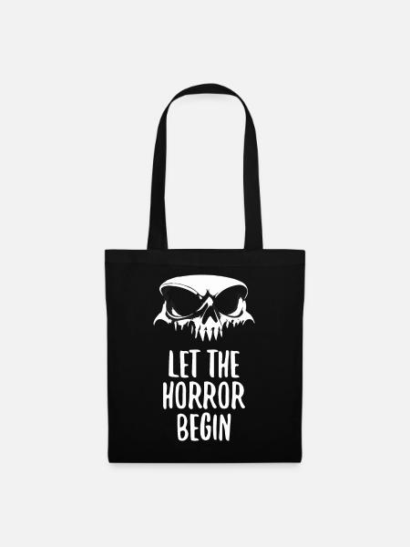 Lass den Horror beginnen - Stoffbeutel - Schwarz