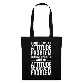 Je n’ai pas de problème d’attitude - Sac en tissu - noir - Devant