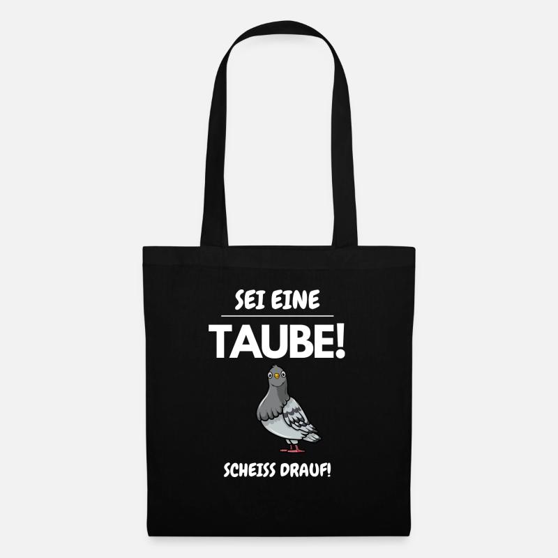 Sei eine Taube….scheiss drauf! - Stoffbeutel - Schwarz