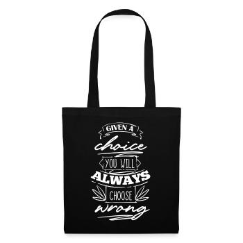 You Will Always Choose Wrong - Tote Bag - black - Front