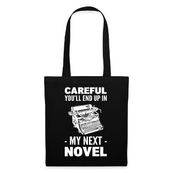 Careful You'll End Up In My Next Novel Erzähler - Stoffbeutel - Schwarz - Vorne