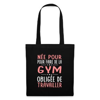 Née pour faire gymnastique Obligée de travailler - Sac en tissu - noir - Devant