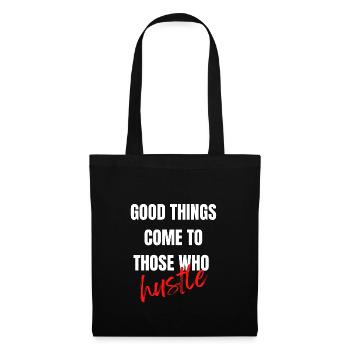 Good things come to those who hustle - Tote Bag - black - Front
