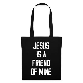Jesus Is A Friend Of Mine - Tote Bag - black - Front