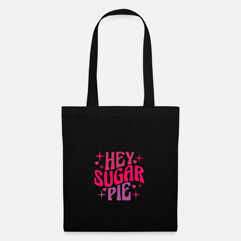Hey Sugar Pie - Stoffbeutel - Schwarz