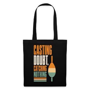 Angeln – Casting Doubt, Catching Nothing - Stoffbeutel - Schwarz - Vorne