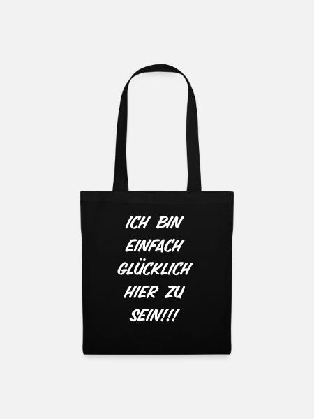 Ich bin einfach glücklich hier zu sein - Stoffbeutel - Schwarz