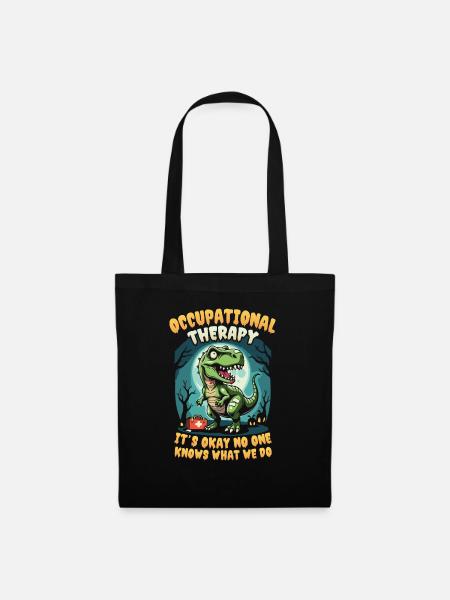 Lustiger Dino: Ergotherapie Humor Design - Stoffbeutel - Schwarz