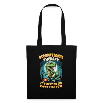 Lustiger Dino: Ergotherapie Spruch Design - Stoffbeutel - Schwarz - Vorne