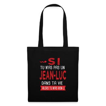 Jean luc Si tu n as pas un Jean luc Cadeau Humour - Sac en tissu - noir - Devant