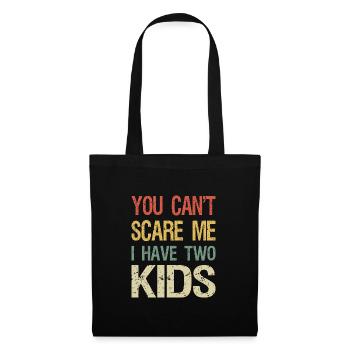 You Can't Scare Me I Have Two Kids I - Tote Bag - black - Front