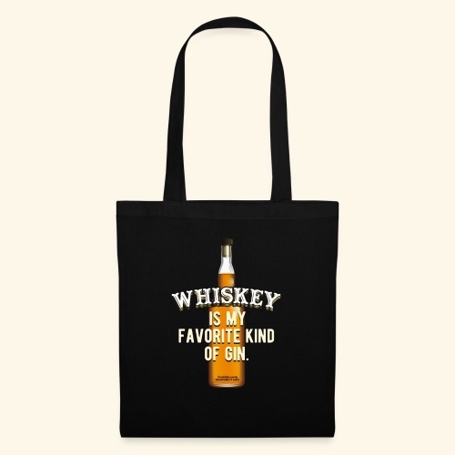 Whisky T-Shirt Whiskey Is My Favorite Kind Of Gin - Stoffbeutel