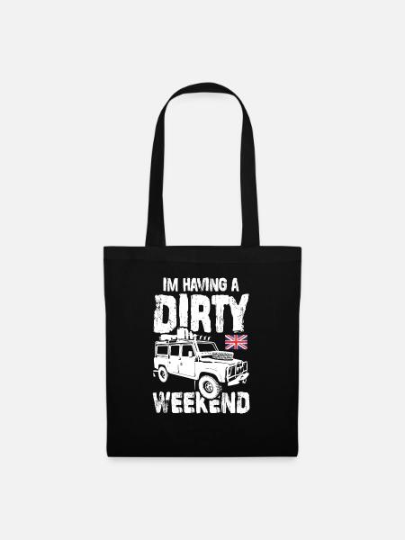 Im Having A Dirty Weekend - Stoffbeutel - Schwarz