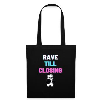 RAVE TILL CLOSING light - Tote Bag - black - Front