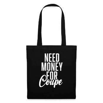 Need Money For Coupe - Stoffbeutel - Schwarz - Vorne