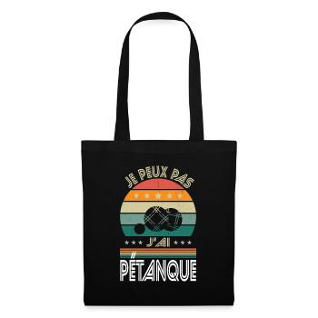 Je peux pas j'ai Pétanque - Idée Cadeau Bouliste - Sac en tissu - noir - Devant