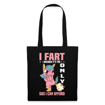 I Fart Because It's The Only Gas I Can Afford 2 - Stoffbeutel - Schwarz - Vorne