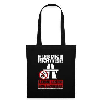 Kleb dich nicht fest | lustige Sprüche, Sarkasmus - Stoffbeutel - Schwarz - Vorne