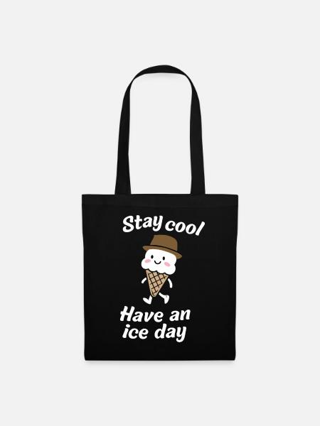 Cool bleiben - "Have an Ice Day" fröhliches Eis - Stoffbeutel - Schwarz