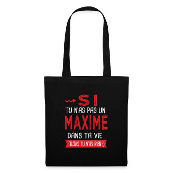 Maxime Si tu n as pas un maxime Cadeau Humour - Sac en tissu - noir - Devant