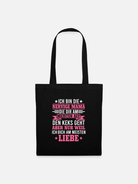 Ich bin die nervige Mama Sohn Muttertag Geschenk - Stoffbeutel - Schwarz