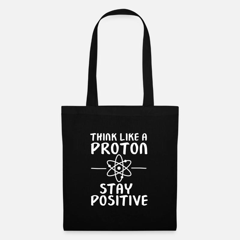 Think Like A Proton - Stay Positive - Stoffbeutel - Schwarz