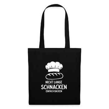 Nicht lange schnacken einfach backen. Bäckermütze - Stoffbeutel - Schwarz - Vorne